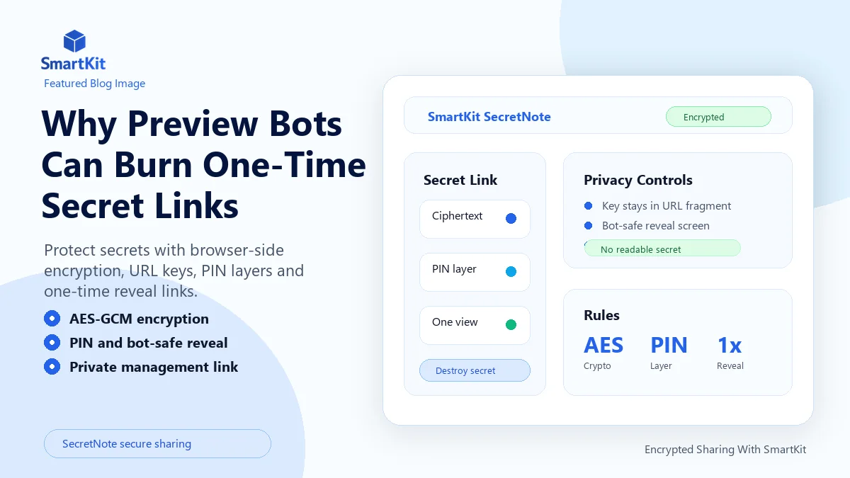 Why Preview Bots Can Burn One-Time Secret Links